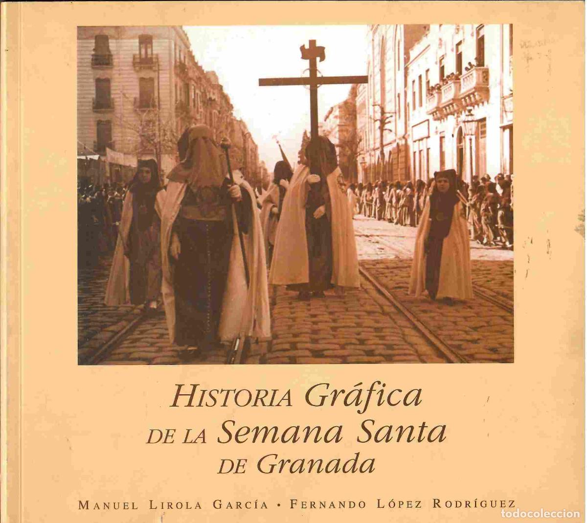 books: Historia gr&aacute;fica de la Semana Santa de Granada. - Manuel Lirola Garc&iacute;a. Fernando L&oacute;pez Rodr&iacute;guez.