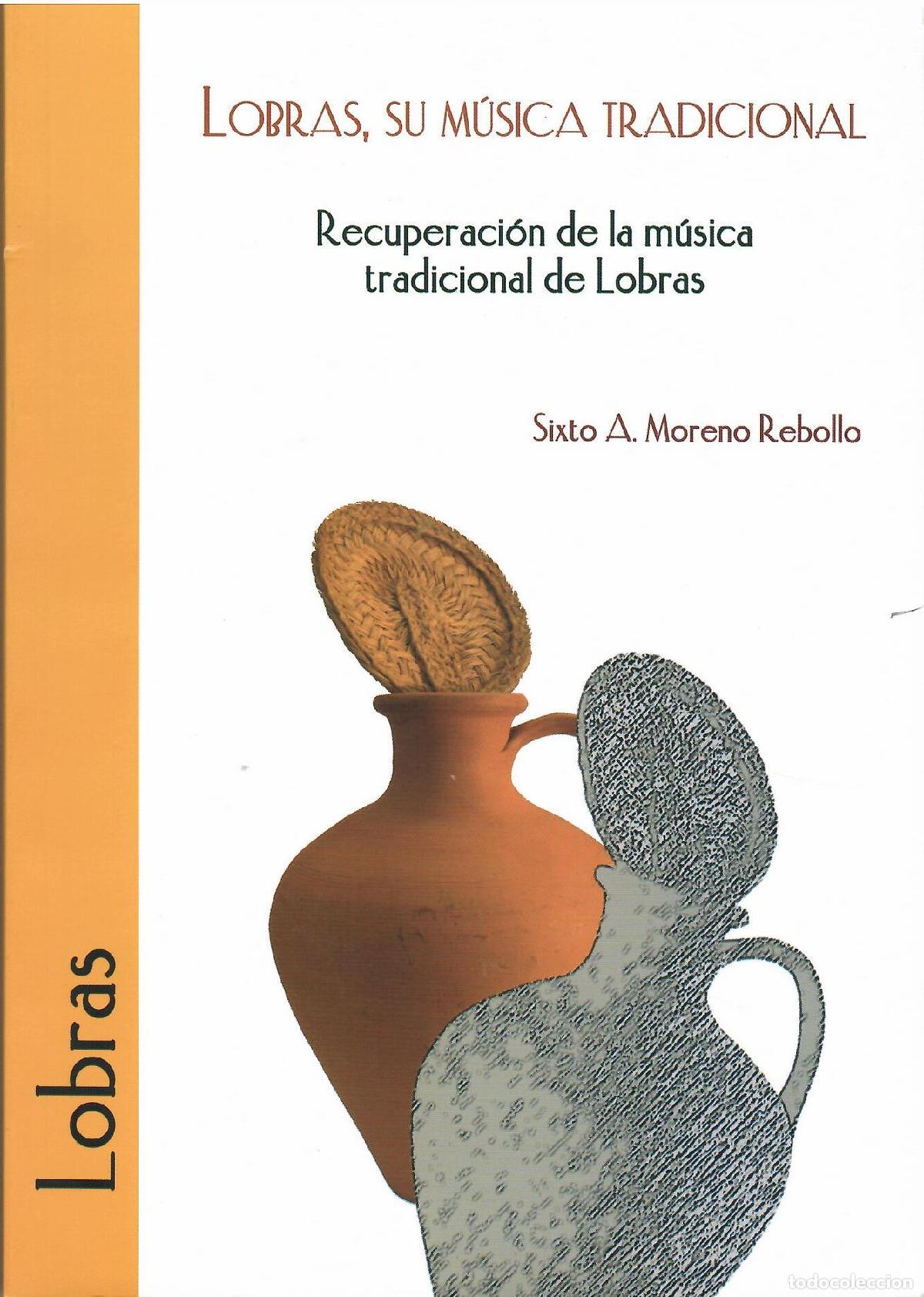 books: Lobras, su m&uacute;sica tradicional. Recuperaci&oacute;n de la m&uacute;sica tradicional de Lobras. - Sixto A. Moreno Re