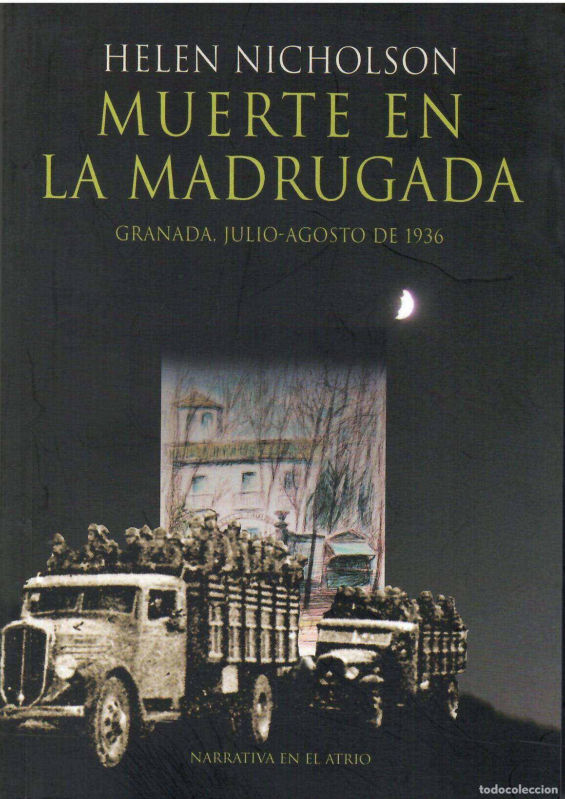 books: Muerte en la madrugada. Granada, julio - agosto de 1936. - Helen Nicholson.