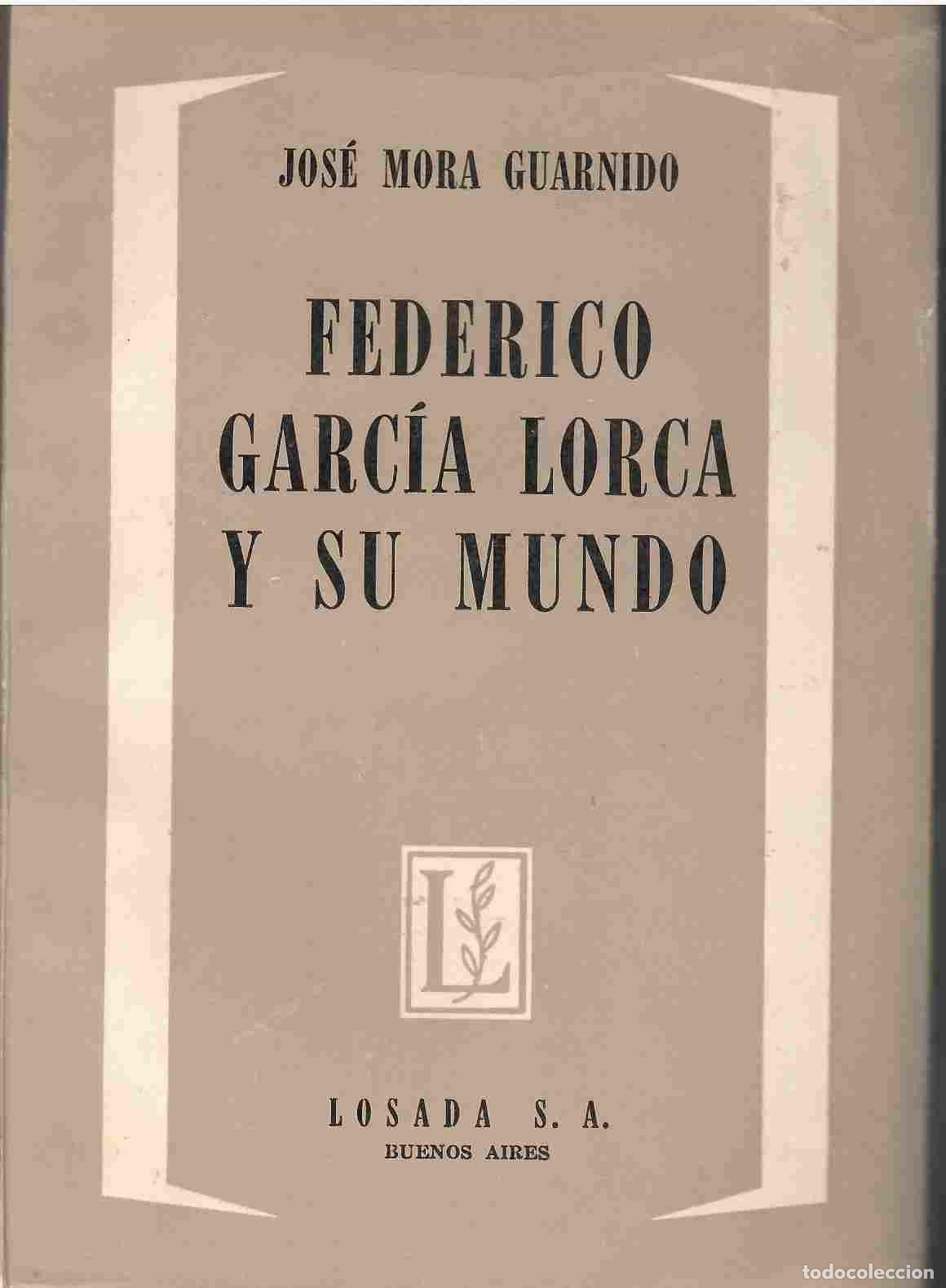 Libros: Federico Garc&iacute;a Lorca y su mundo. - Jos&eacute; Mora Guarnido.