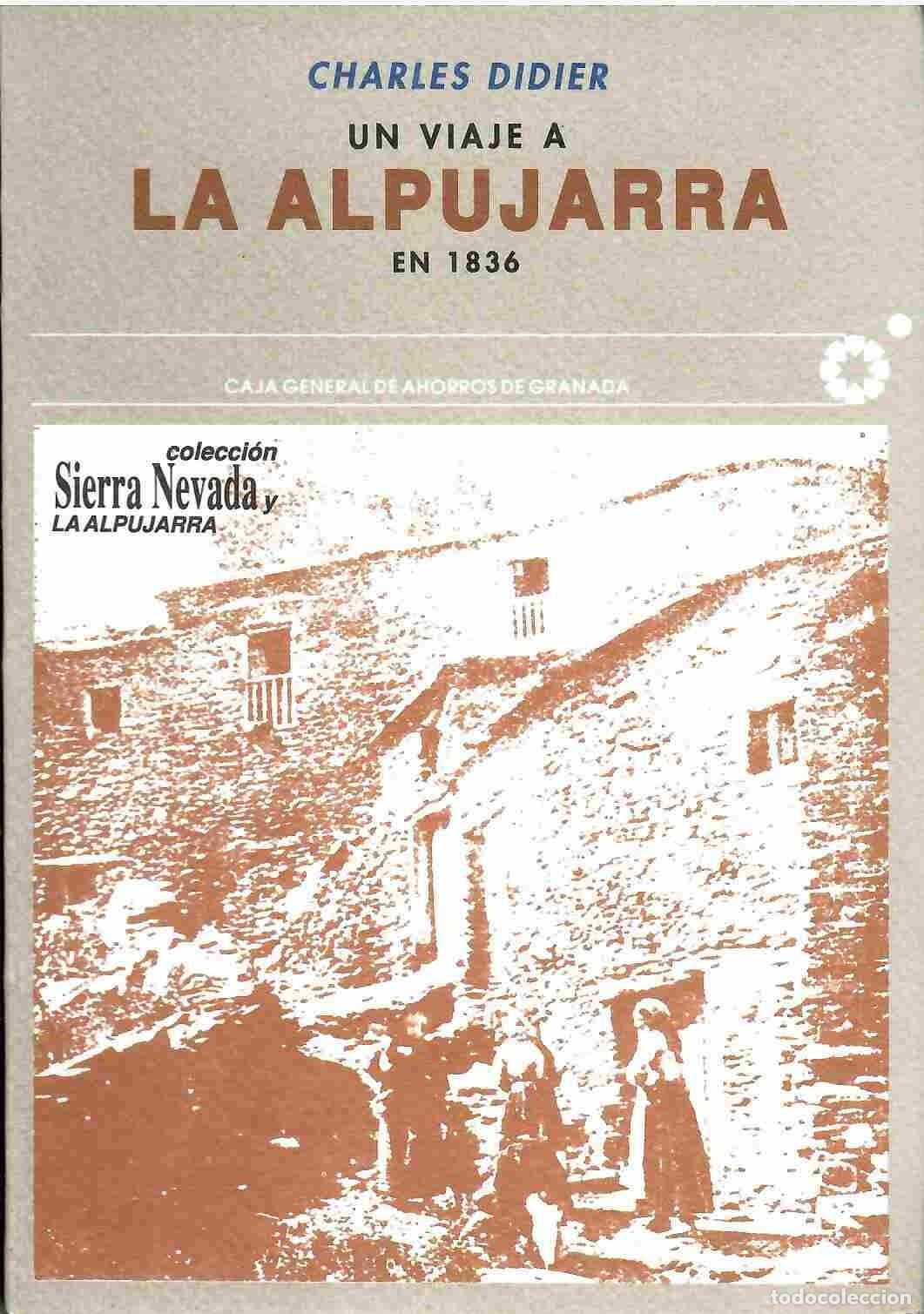 Libros: Un viaje a la Alpujarra en 1836. - Charles Didier.