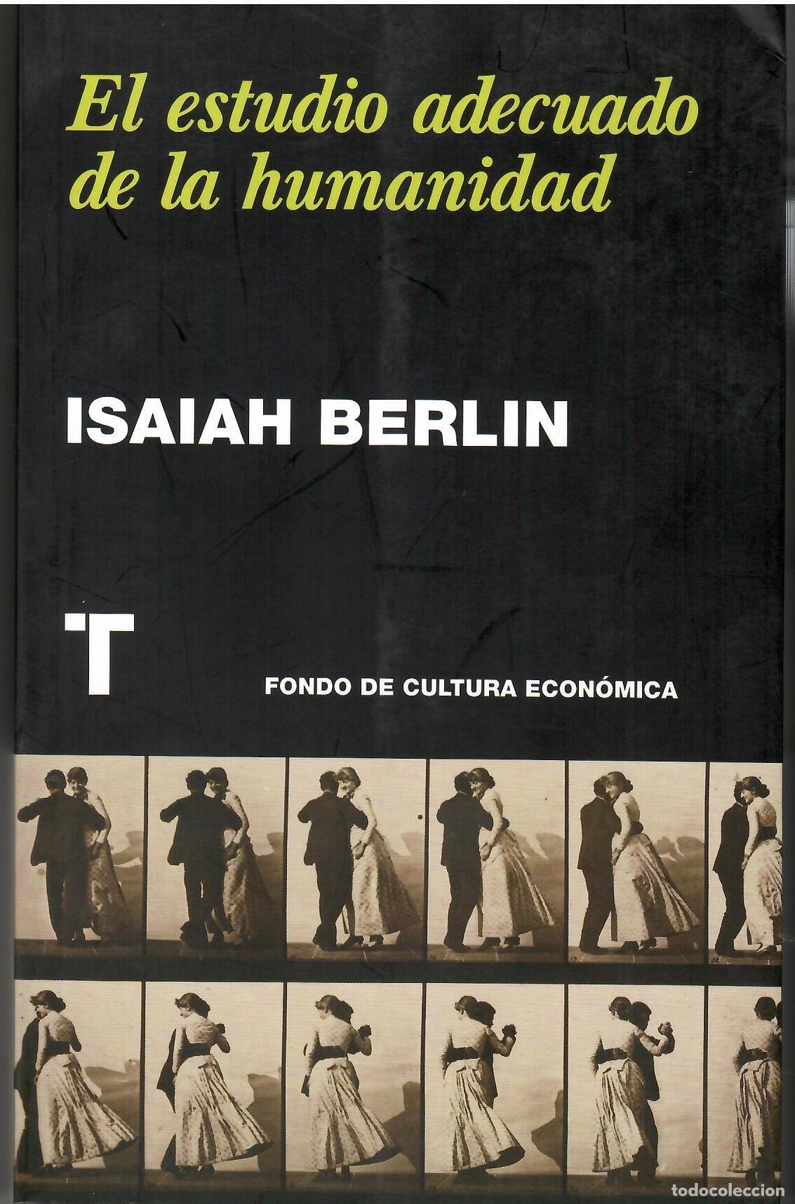 Libros: El estudio adecuado de la humanidad. Antolog&iacute;a de ensayos. - Isaiah Berlin.