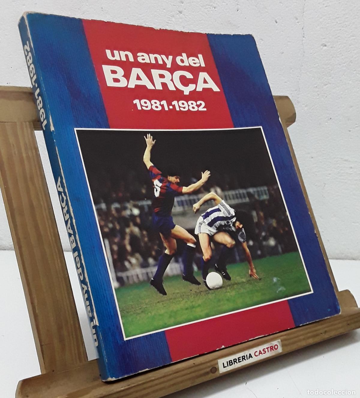 Libros: Un any del Bar&ccedil;a 1981 - 1982. Numerat - Quim Reg&agrave;s i Emilio P&eacute;rez de Rozas.