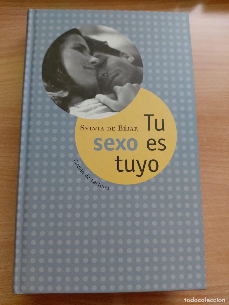 Libros: T&iacute;tulo: Tu sexo es tuyo Autora: Sylvia de B&eacute;jar