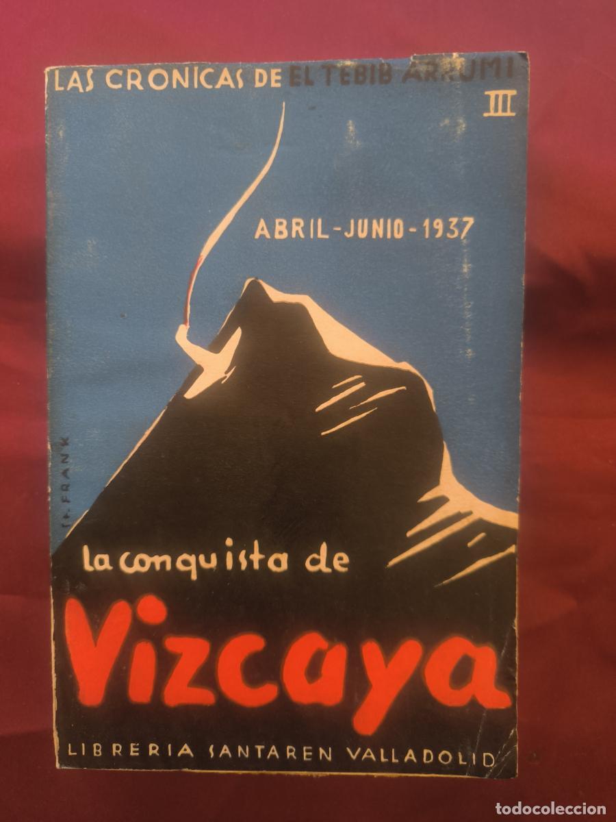 Libros: La conquista de Vizcaya: Cr&oacute;nicas de El Tebib Arrumi - El Tebib Arrumi