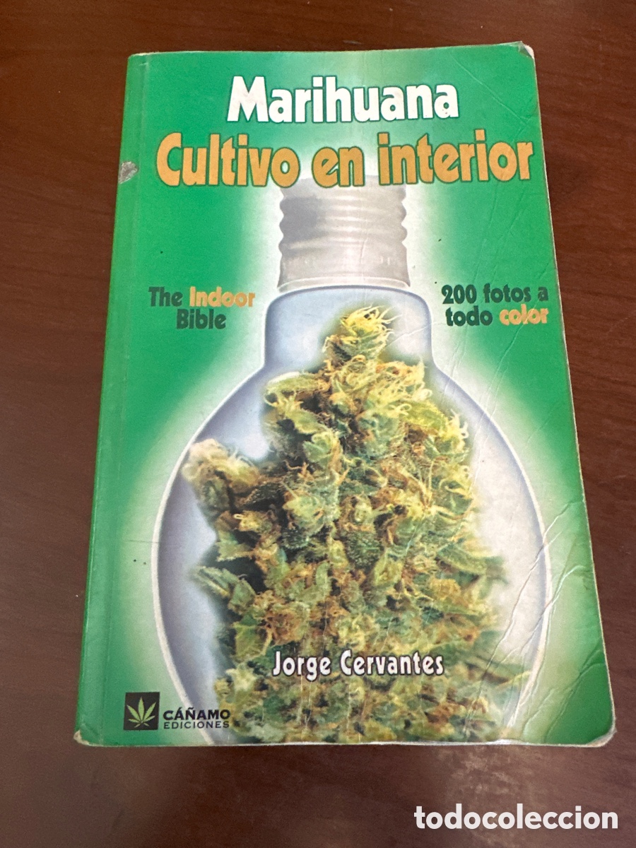 Libros: MARIHUANA . CULTIVO EN INTERIOR - JORGE CERVANTES - C&Aacute;&Ntilde;AMO EDICIONES