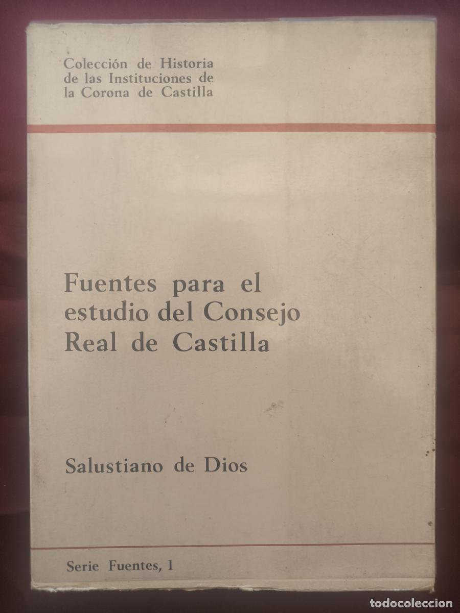 Libros: Fuentes para el estudio del Consejo Real de Castilla - Salustiano de Dios de Dios