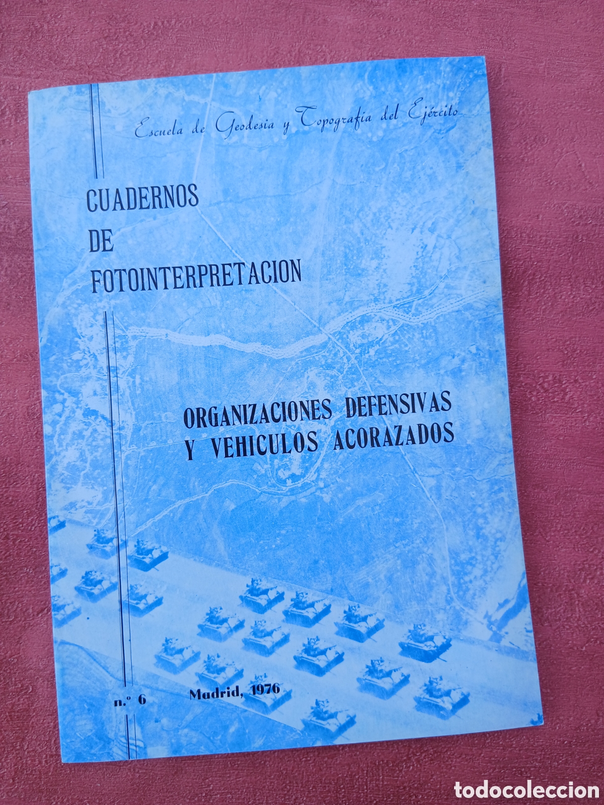 Libros: Organizaciones defensivas y veh&iacute;culos acorazados. Cuadernos de fotointerpretaci&oacute;n n&ordm;6.