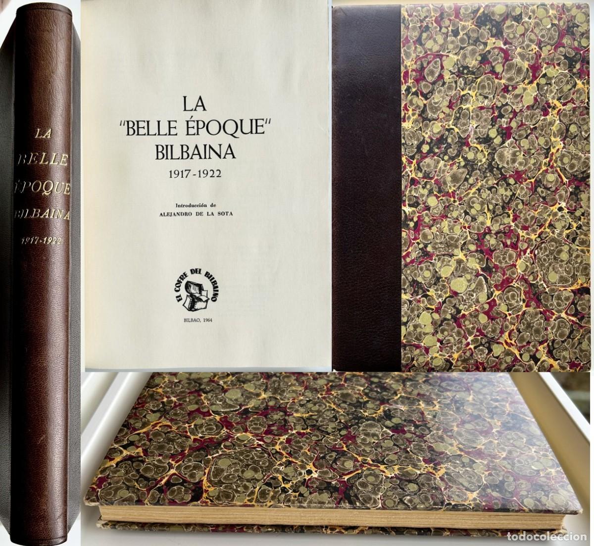 Libros: LA BELLE &Eacute;POQUE BILBAINA 1917-1922 - EDICIONES LIBRERIA ARTURO 1964. Piel Numerado