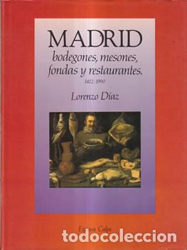 Libros: Madrid. Bodegones, mesones, fondas y restaurantes 1412-1990 - Lorenzo D&iacute;az