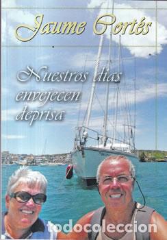 Libros: Nuestros d&iacute;as envejecen deprisa - Jaume Cort&eacute;s