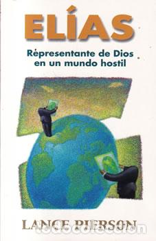 Libros: El&iacute;as. Representante de Dios en un mundo hostil - Lance Pierson