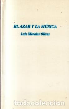 Libros: El azar y la m&uacute;sica - Luis Morales Olivas