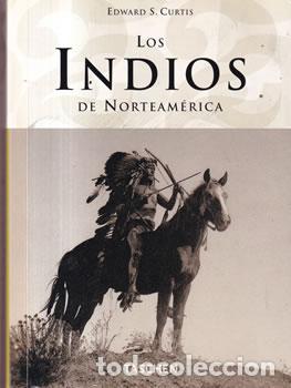 Libros: Los indios de norteam&eacute;rica - Edeard S. Curtis