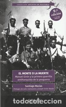 Libros: El monte o la muerte. Manuel Gir&oacute;n y la primera guerrilla antifranquista de la posguerra - Santiago