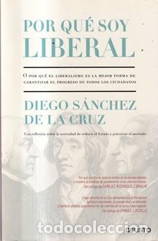 Libros: Por qu&eacute; soy Liberal - Diego S&aacute;nchez de la Cruz
