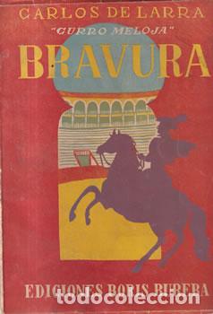 Libros: Bravura - Carlos de Larra (Curro Meloja)