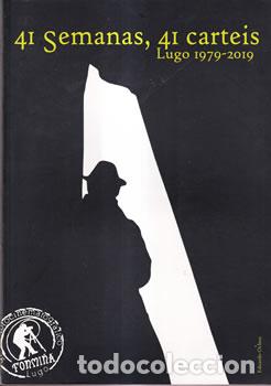 Libros: 41 semanas, 41 carteis. Lugo 1979-2019 - Eduardo Ochoa