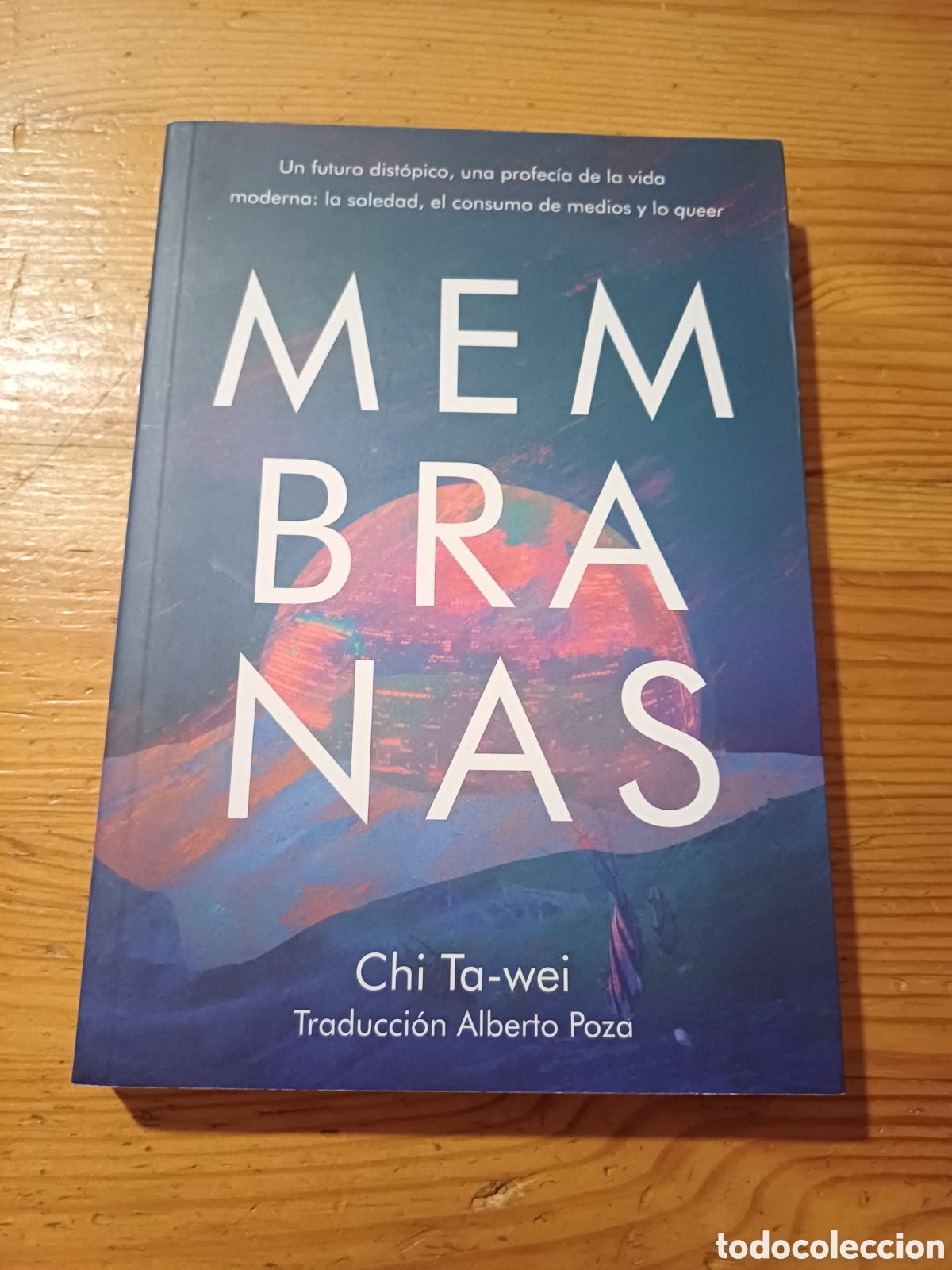 Libros: Membranas Chi Ta-wei Traducci&oacute;n Alberto Poza - Un futuro dist&oacute;pico una profec&iacute;a de la vida moderna