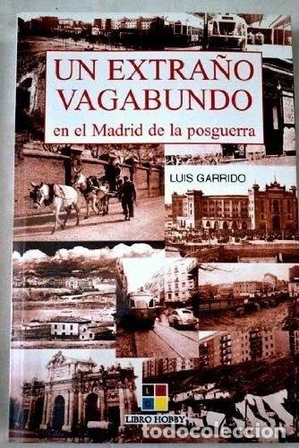 B&uuml;cher: Un extra&ntilde;o vagabundo en el Madrid de la posguerra- 9788497363129