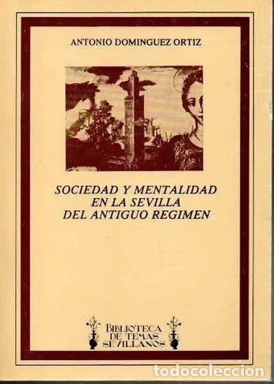 Livres: Sociedad y mentalidad en la Sevilla del Antiguo R&eacute;gimen- 9788450034363