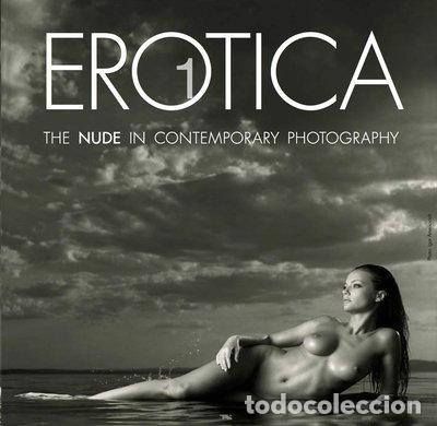 Libros: Erotica 1: The Nude in Contemporary Photography- 9783741919893