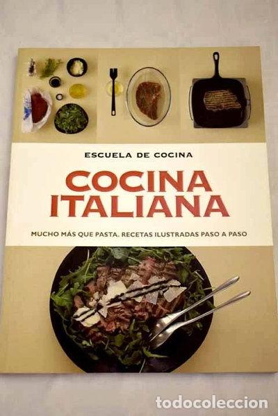 Livres: Cocina italiana. Mucho m&aacute;s que pasta. Recetas ilustradas paso a paso- 9788425349010