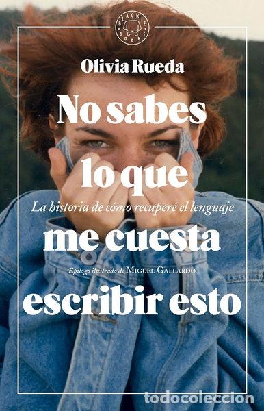 Libros: No sabes lo que me cuesta escribir esto- 9788417059477