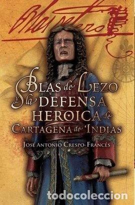 Libros: Blas de Lezo y la defensa heroica de Cartagena de Indias- 9788497391610