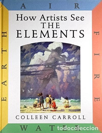 Libros: How Artists See the Elements: Earth, Air, Fire, Water- 9780789200334