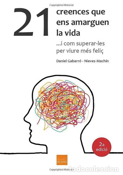 books: 21 creences que ens amarguen la vida- 9788416680108