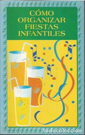 Libros: COMO ORGANIZAR FIESTAS INFANTILES FRANCISCO CAUDET YARZA