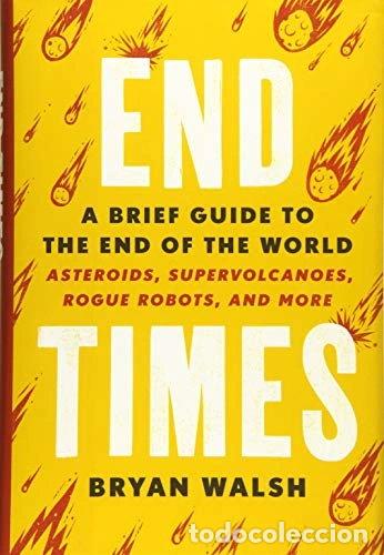 Libros: End Times: A Brief Guide to the End of the World- 9780316449618