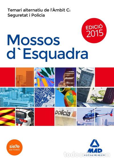 Libros: Mossos d'Esquadra. Temari alternatiu de l'&Agrave;mbit C: Seguretat i Policia- 9788490934081