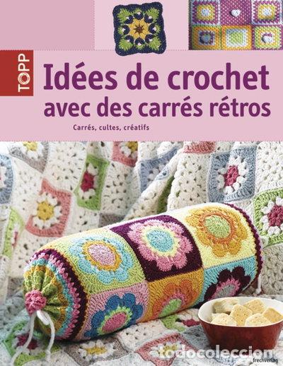 Libros: Id&eacute;es de crochet avec des carr&eacute;s r&eacute;tros- 9782841677467