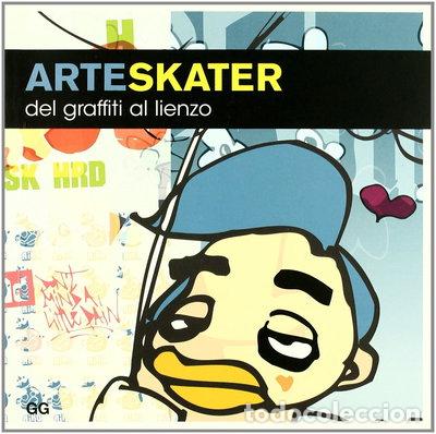 B&uuml;cher: Arte Skater: Del Graffiti al Lienzo- 9788425221118