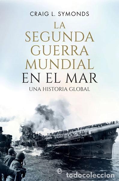 Libros: La Segunda Guerra Mundial en el mar- 9788491646884