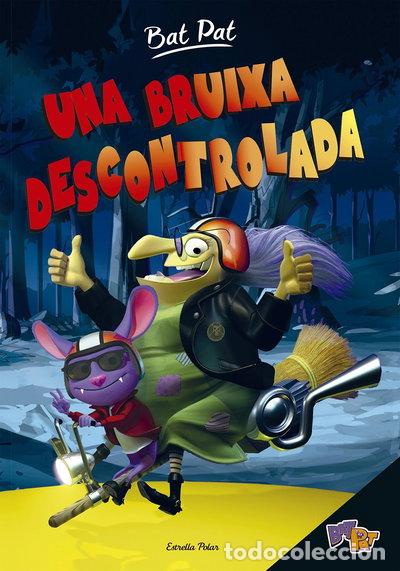 Libros: Bat Pat. Una bruixa descontrolada- 9788416522453