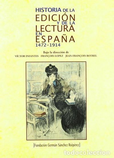 B&uuml;cher: Historia de la edici&oacute;n y de la lectura en Espa&ntilde;a. 1472-1914- 9788489384408