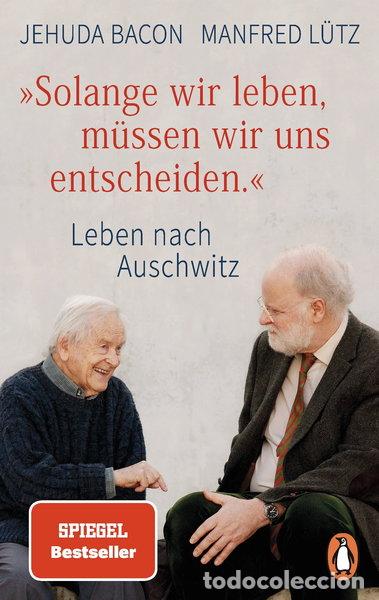 B&uuml;cher: Solange wir leben, m&uuml;ssen wir uns entscheiden: Leben nach Auschwitz- 9783328102731