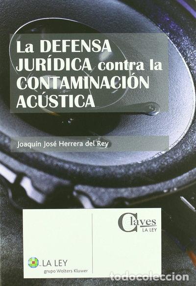 B&uuml;cher: La defensa jur&iacute;dica contra la contaminaci&oacute;n ac&uacute;stica- 9788497259941