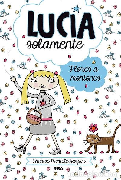 B&uuml;cher: Luc&iacute;a Solamente: Flores a Montones- 9788427209404