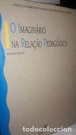 Libros: O imagin&aacute;rio na rela&ccedil;&atilde;o pedag&oacute;gica- 9789724109572