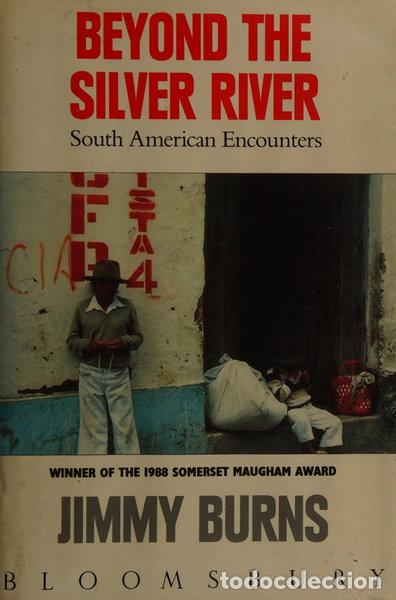 B&uuml;cher: Beyond the Silver River: South American Encounters- 9780747502692