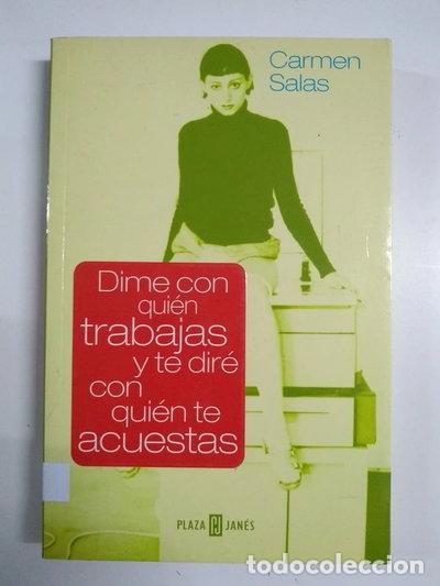B&uuml;cher: Dime con qui&eacute;n trabajas y te dir&eacute; con qui&eacute;n te acuestas- 9788401378195