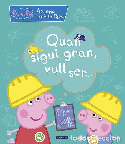 B&uuml;cher: Peppa Pig. Aprenc amb la Pepa. Quan sigui gran, vull ser...- 9788448850708