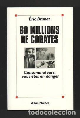 Libros: 60 millions de cobayes: Consommateurs, vous &ecirc;tes en danger- 9782702827420