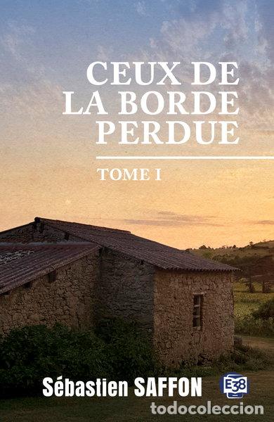 Libros: Ceux de la Borde Perdue Tome 1: M&eacute;tayers dans le Lauragais des ann&eacute;es 50- 9782384832842