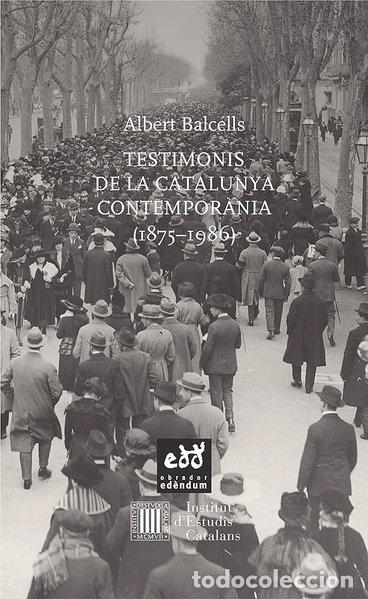 Libros: Testimonis de la Catalunya contempor&agrave;nia (1875-1986)- 9788494315886