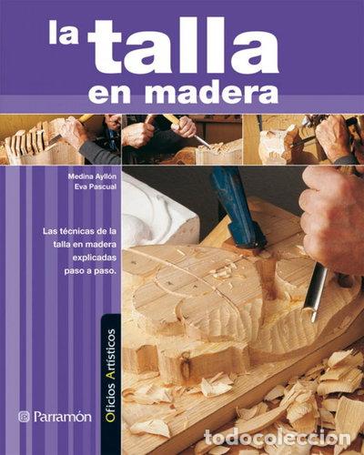 Libros: La talla en madera- 9788434228887